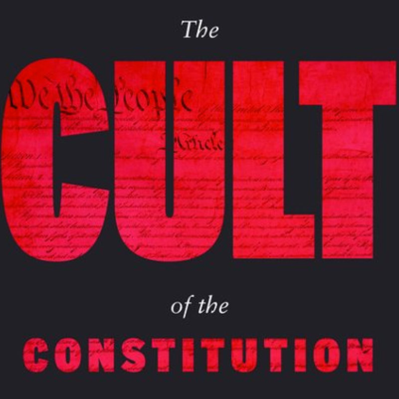 The Cult of the Constitution: Our Deadly Devotion to Guns and Free Speech